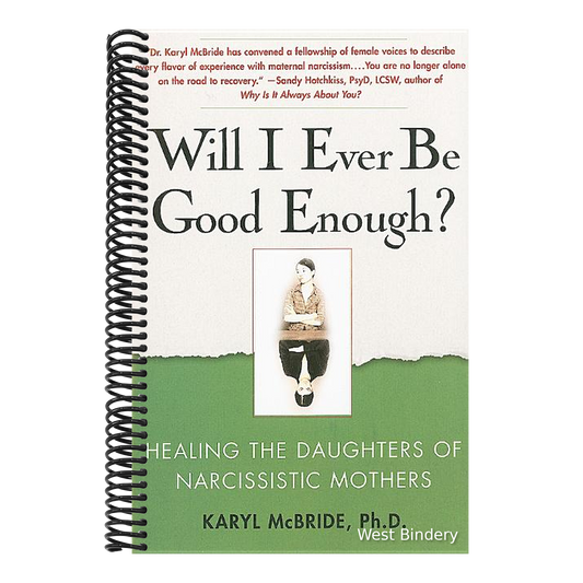 Will I Ever Be Good Enough?: Healing the Daughters of Narcissistic Mothers