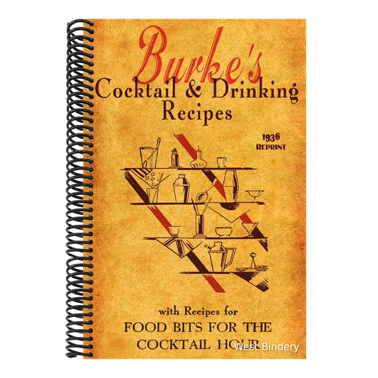 Burke's Cocktail & Drinking Recipes 1936 Reprint: With Recipes For Food Bits For The Cocktail Hour