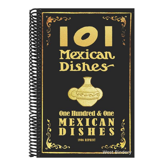 101 Mexican Dishes - 1906 Reprint