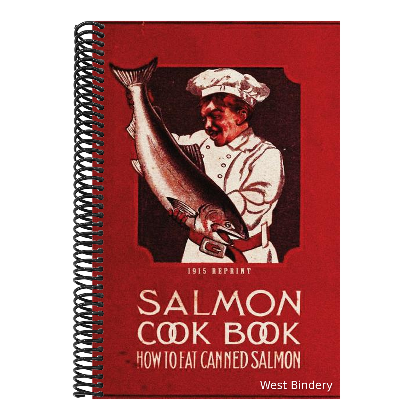 Salmon Cookbook 1915 Reprint: How To Eat Canned Salmon