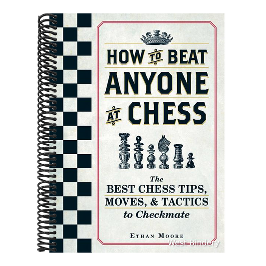 How to Beat Anyone at Chess: The Best Chess Tips, Moves, and Tactics to Checkmate