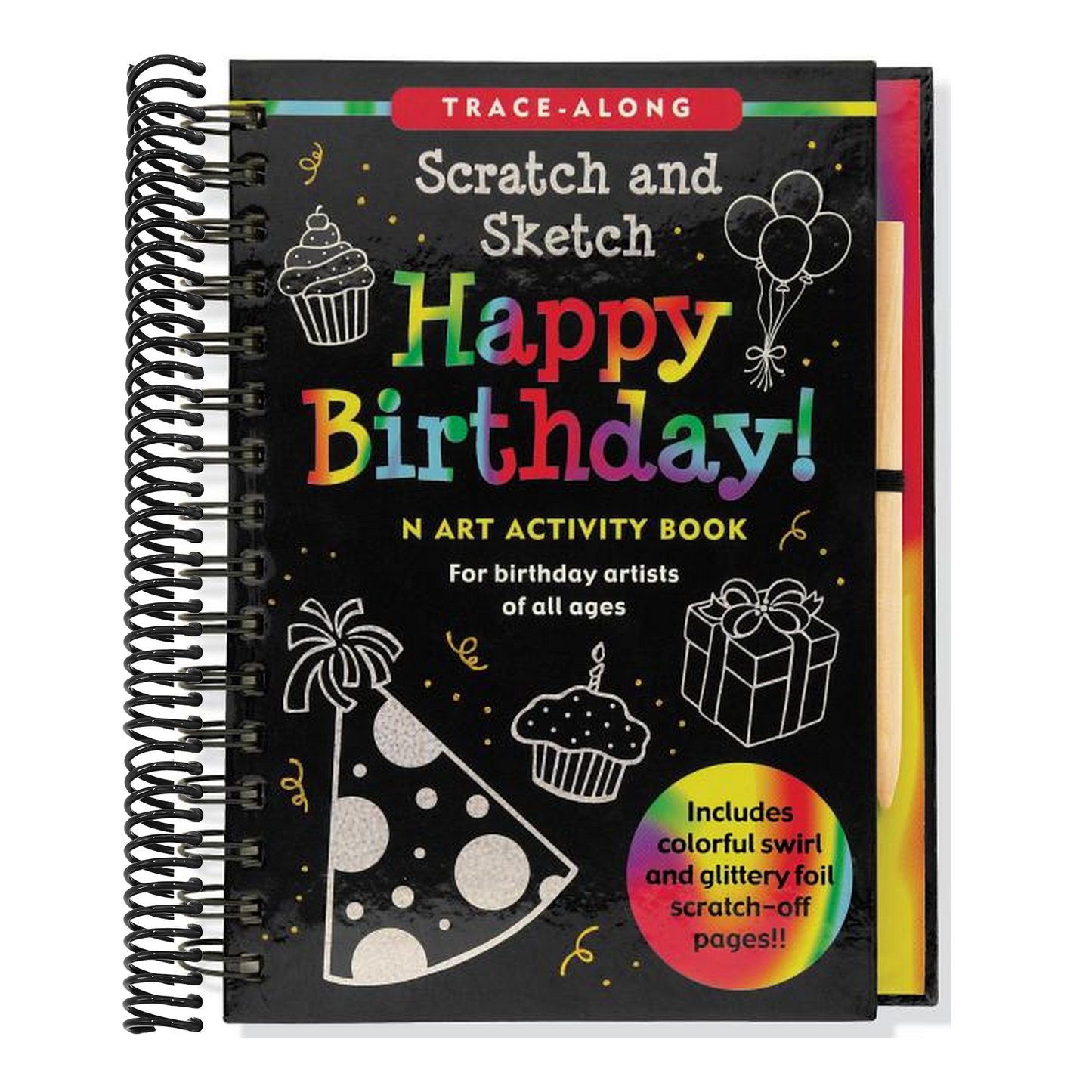 Happy Birthday! Scratch and Sketch Trace-Along: An Art Activity Book for Birthday Artists of All Ages [With Wooden Stylus] (Trace-Along Scratch and Sketch) (Spiral Bound)