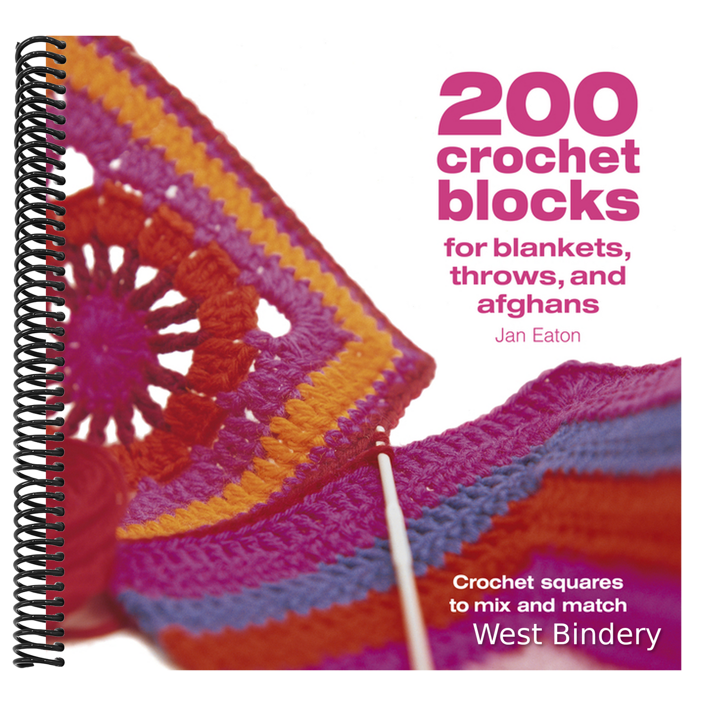 200 Crochet Blocks for Blankets Throws and Afghans: Crochet Squares to Mix-And-Match