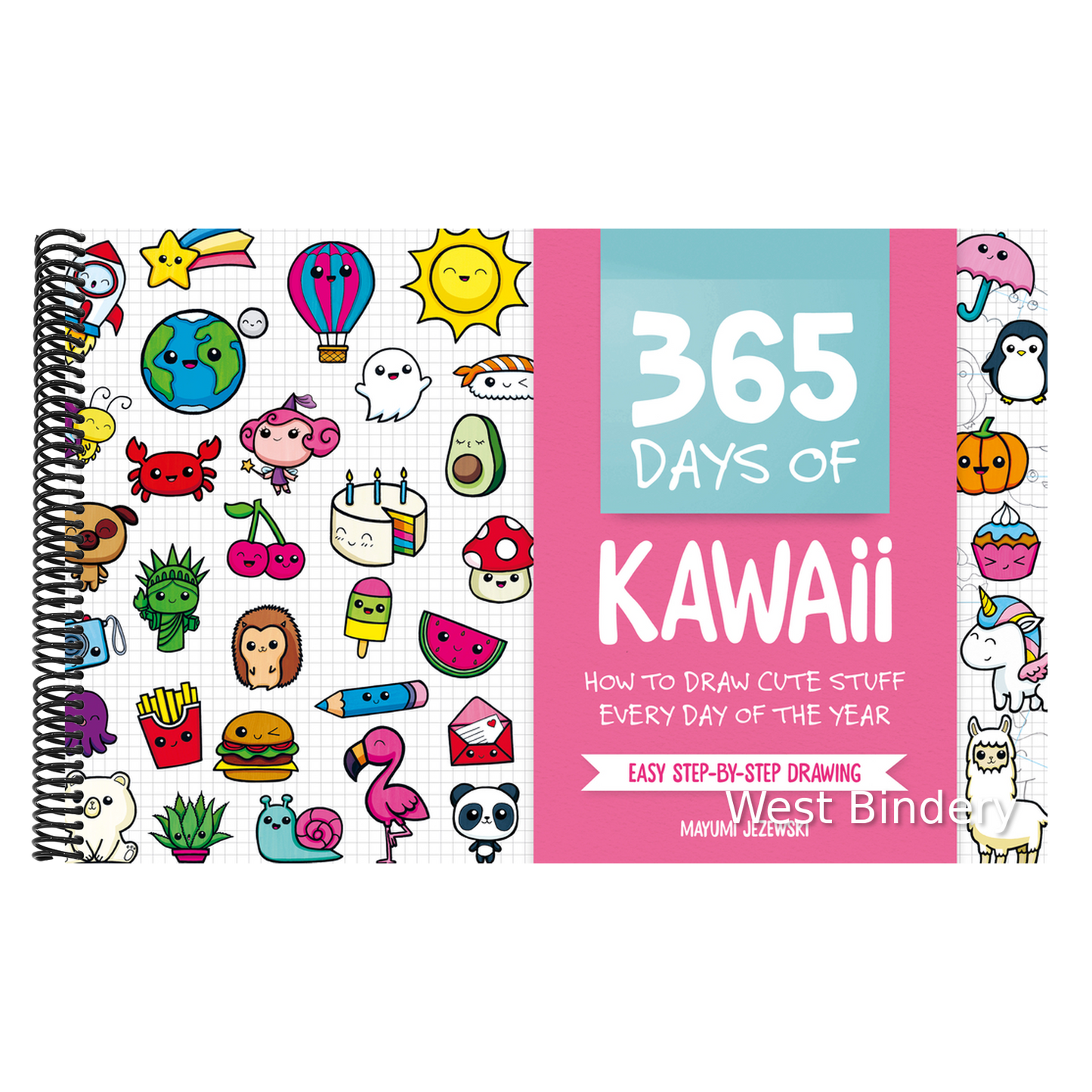 365 Days of Kawaii: How to Draw Cute Stuff Every Day of the Year