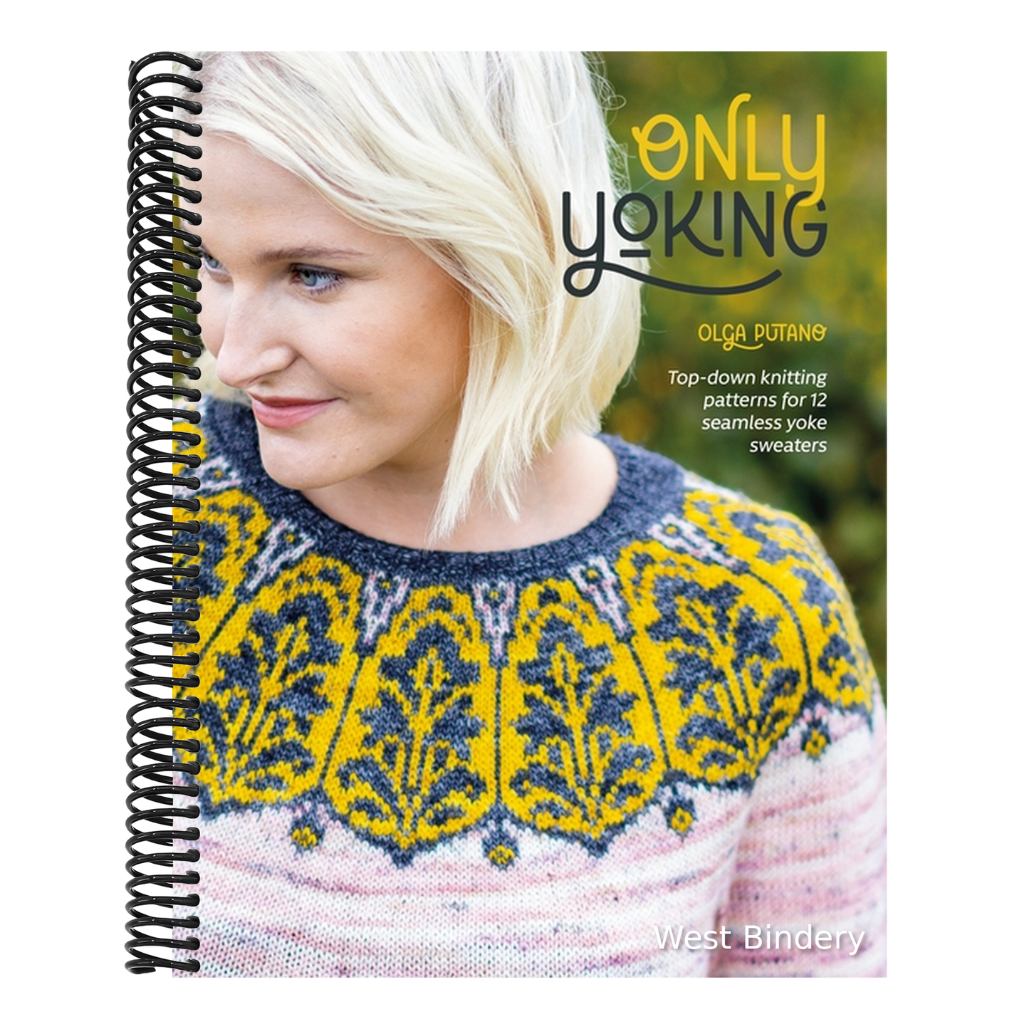 Only Yoking: Top-Down Knitting Patterns for 12 Seamless Yoke Sweaters