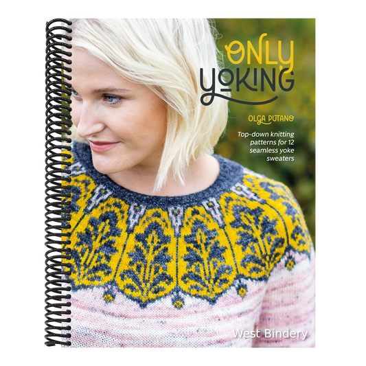 Only Yoking: Top-Down Knitting Patterns for 12 Seamless Yoke Sweaters