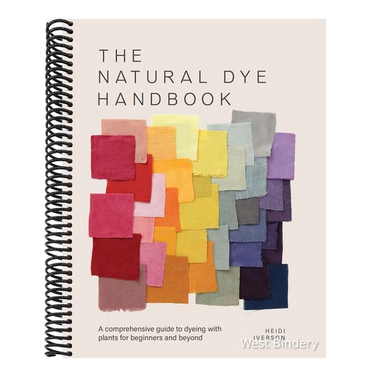 The Natural Dye Handbook: A Comprehensive Guide to Dyeing with Plants for Beginners and Beyond