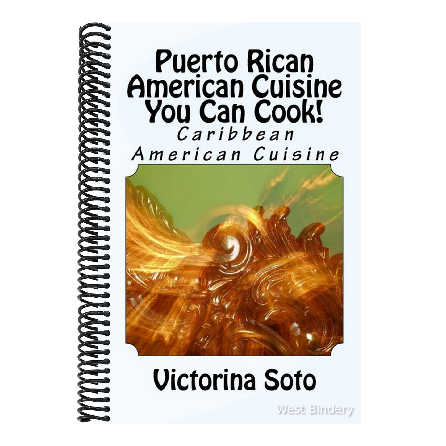 Puerto Rican American Cuisine You Can Cook!: Caribbean American Cuisine