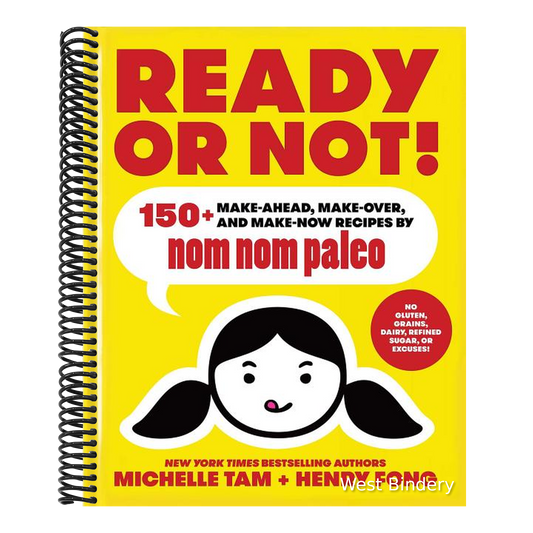 Ready or Not!: 150+ Make-Ahead, Make-Over, and Make-Now Recipes by Nom Nom Paleo Volume 2