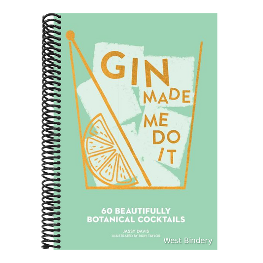 Gin Made Me Do It: 60 Beautifully Botanical Cocktails