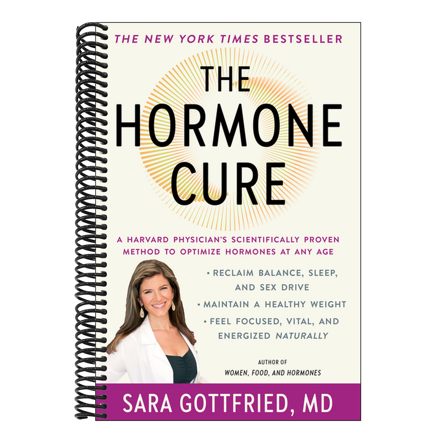 The Hormone Cure: Reclaim Balance, Sleep and Sex Drive; Lose Weight; Feel Focused, Vital, and Energized Naturally with the Gottfried Protocol
