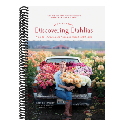 Floret Farm's Discovering Dahlias: A Guide to Growing and Arranging Magnificent Blooms