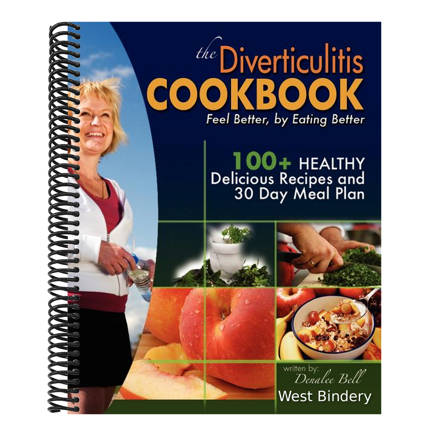 The Diverticulitis Cookbook: Feel Better, by Eating Better: 30 Day Meal Plan and Recipes