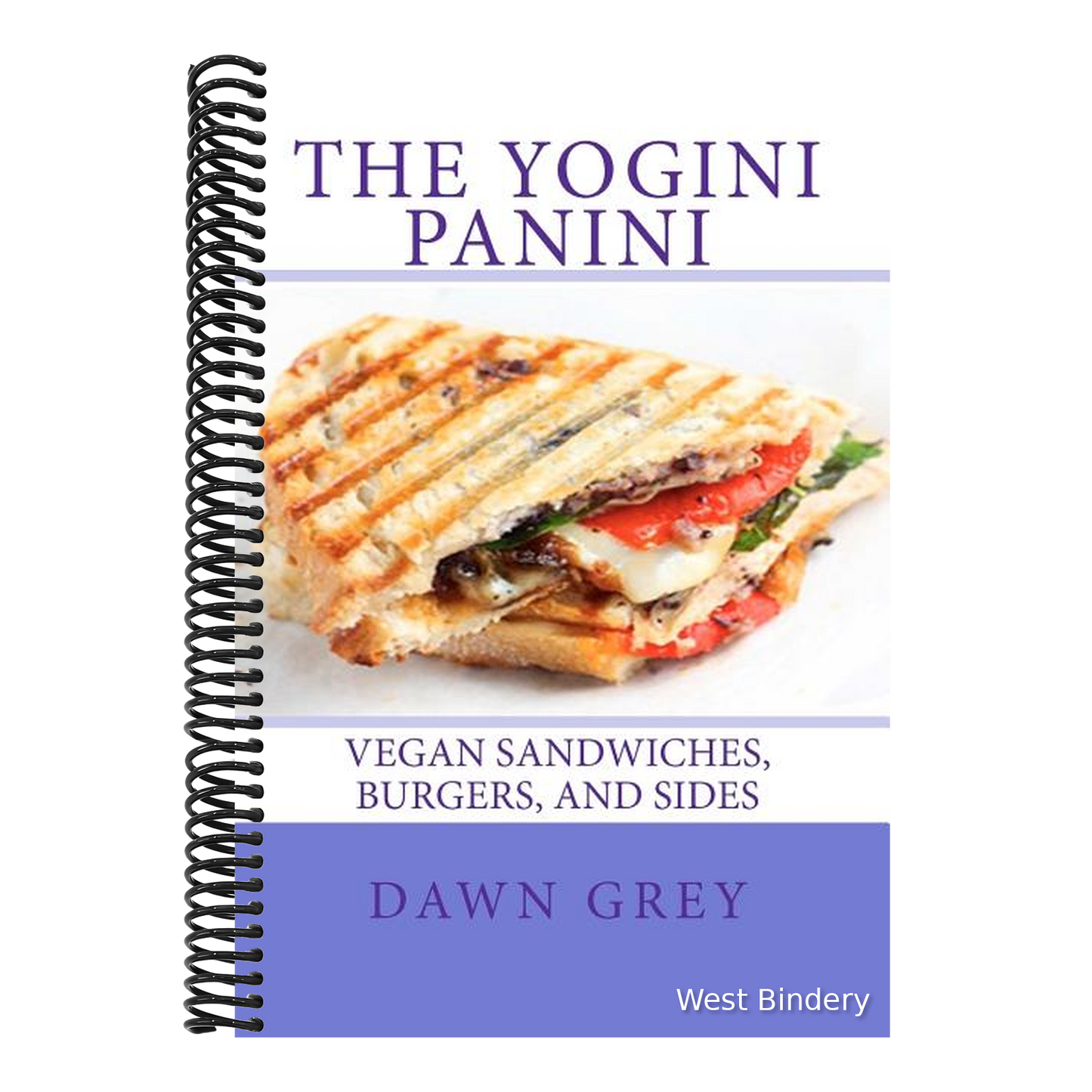 The Yogini Panini: Vegan Sandwiches, Burgers, and Sides