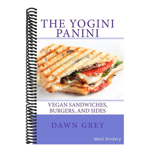 The Yogini Panini: Vegan Sandwiches, Burgers, and Sides