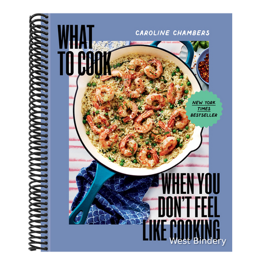 What to Cook When You Don't Feel Like Cooking - A Cookbook