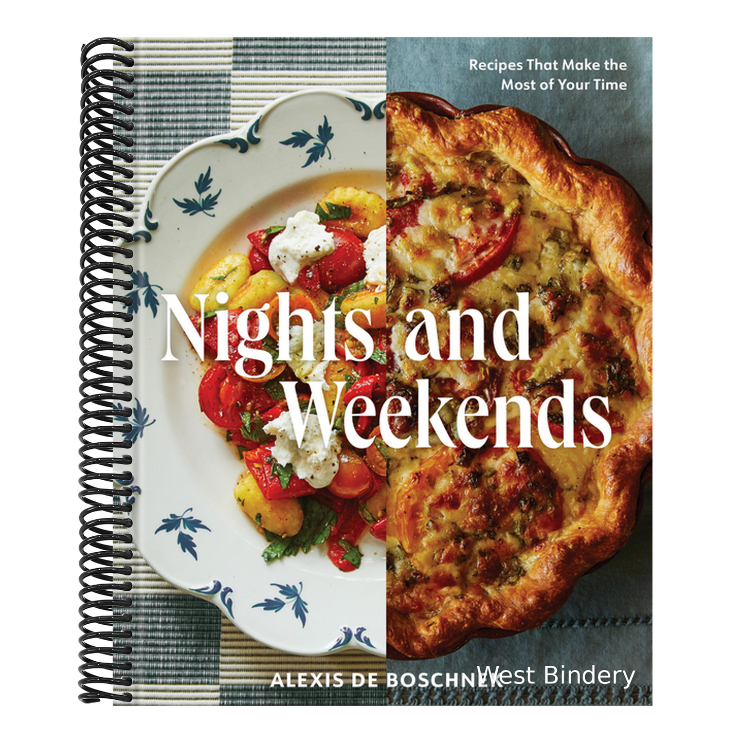 Nights and Weekends: Recipes That Make the Most of Your Time - A Cookbook
