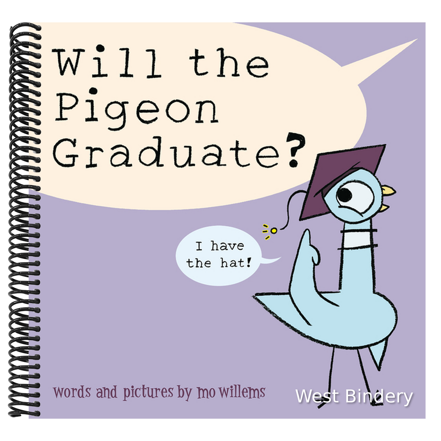 Will the Pigeon Graduate?