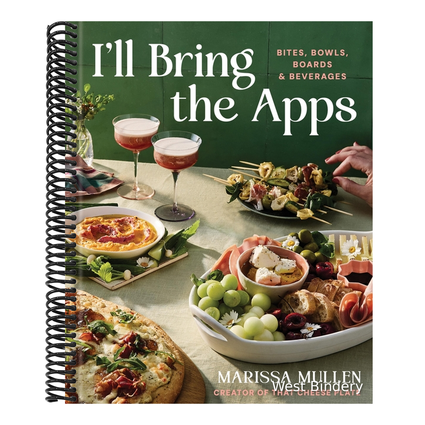I'll Bring the Apps: Bites, Bowls, Boards & Beverages
