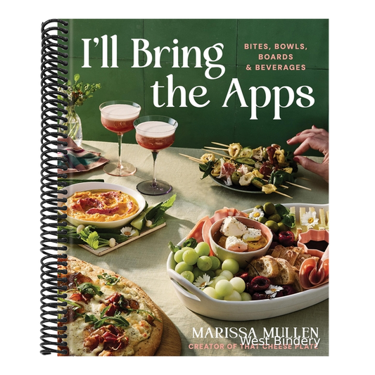 I'll Bring the Apps: Bites, Bowls, Boards & Beverages
