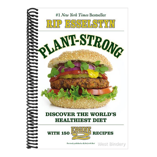 Plant-Strong: Discover the World's Healthiest Diet--With 150 Engine 2 Recipes