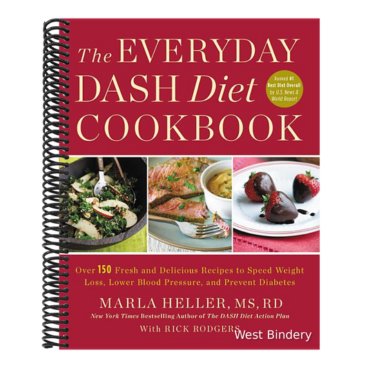 The Everyday Dash Diet Cookbook: Over 150 Fresh and Delicious Recipes to Speed Weight Loss, Lower Blood Pressure, and Prevent Diabetes