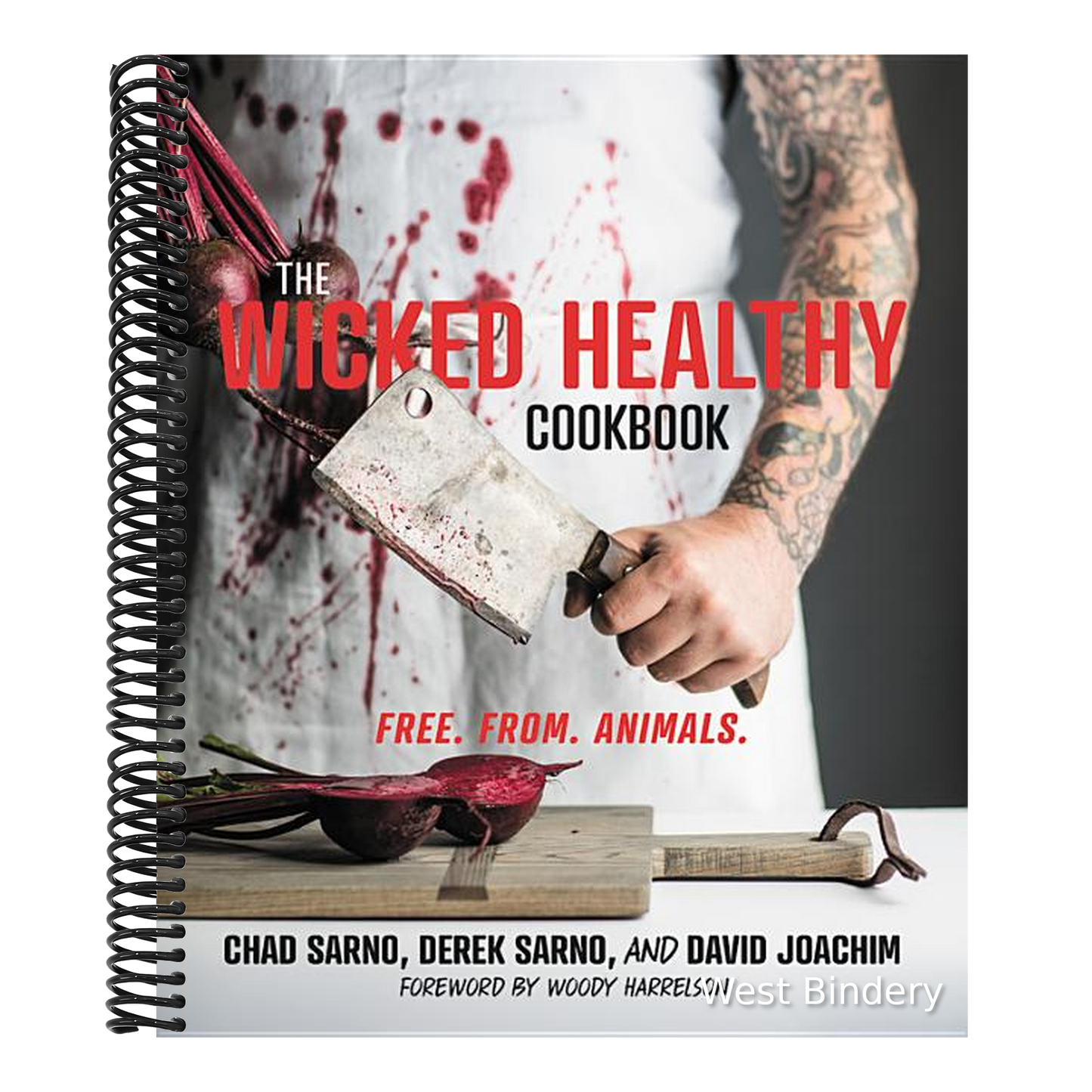 The Wicked Healthy Cookbook: Free. From. Animals.