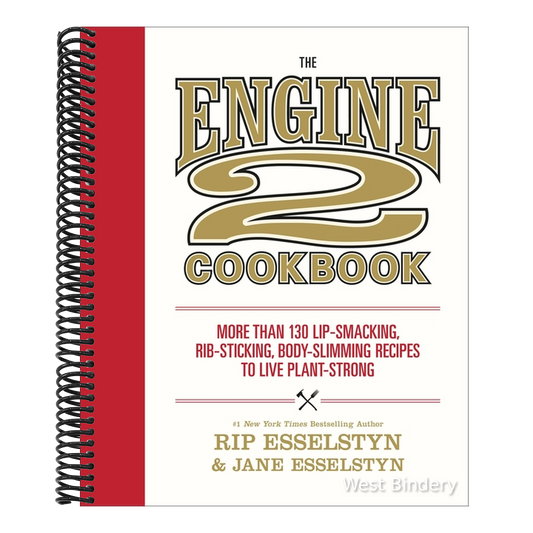 The Engine 2 Cookbook: More Than 130 Lip-Smacking, Rib-Sticking, Body-Slimming Recipes to Live Plant-Strong