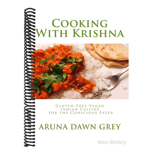 Cooking With Krishna: Gluten-Free Vegan Indian Cuisine for the Conscious Eater