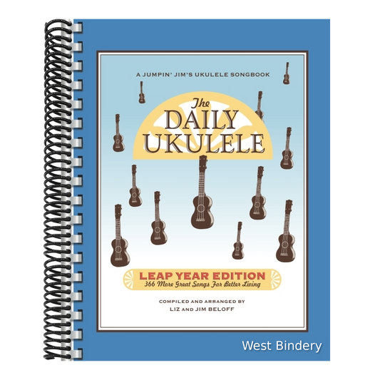 The Daily Ukulele - Leap Year Edition 366 Songs for All Skill Levels Ukulele Songbook with Chords and Lyrics Easy Ukulele Arrangements for Beginners and I