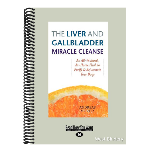The Liver and Gallbladder Miracle Cleanse: An All-Natural, At-Home Flush to Purify & Rejuvenate Your Body (Large Print 16pt)