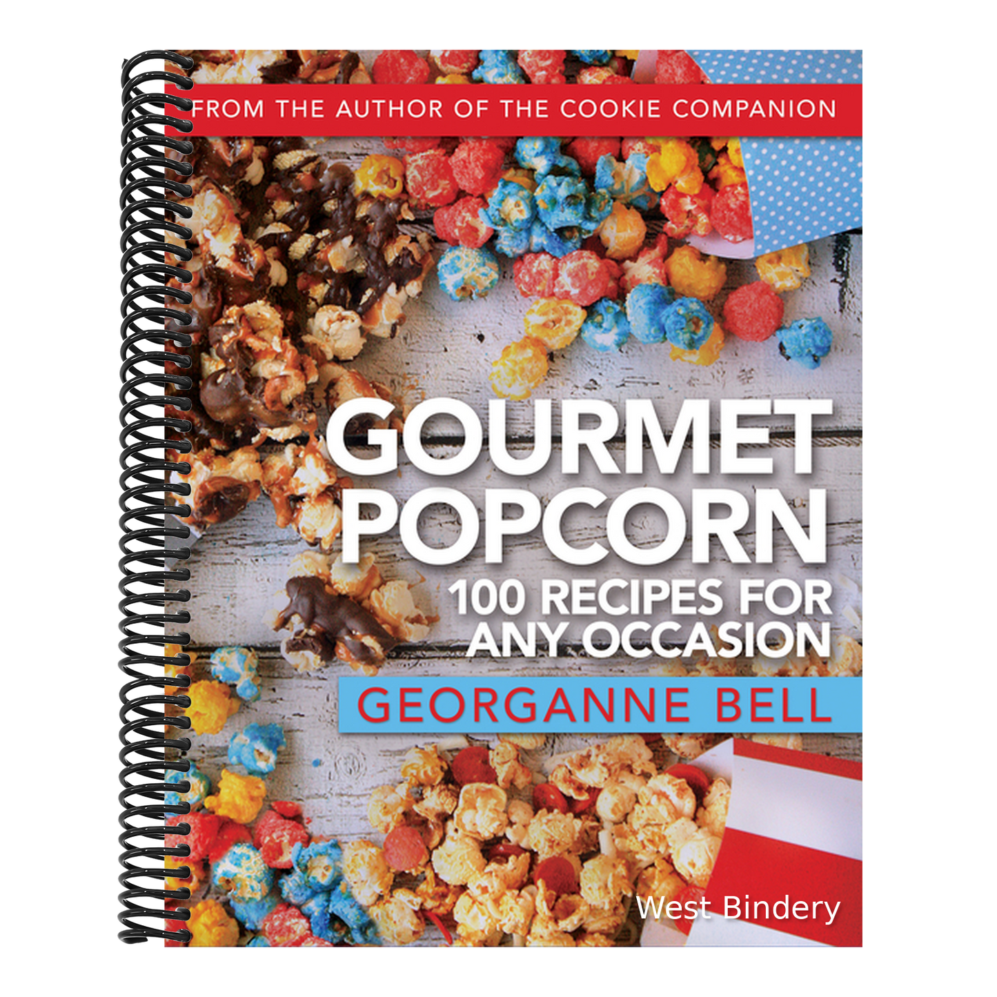 Gourmet Popcorn: 100 Recipes for Any Occasion: 100 Recipes for Any Occasion