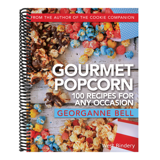 Gourmet Popcorn: 100 Recipes for Any Occasion: 100 Recipes for Any Occasion