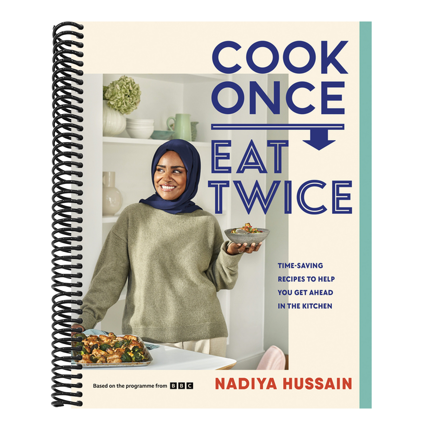 Cook Once, Eat Twice: Time-Saving Recipes to Help You Get Ahead in the Kitchen