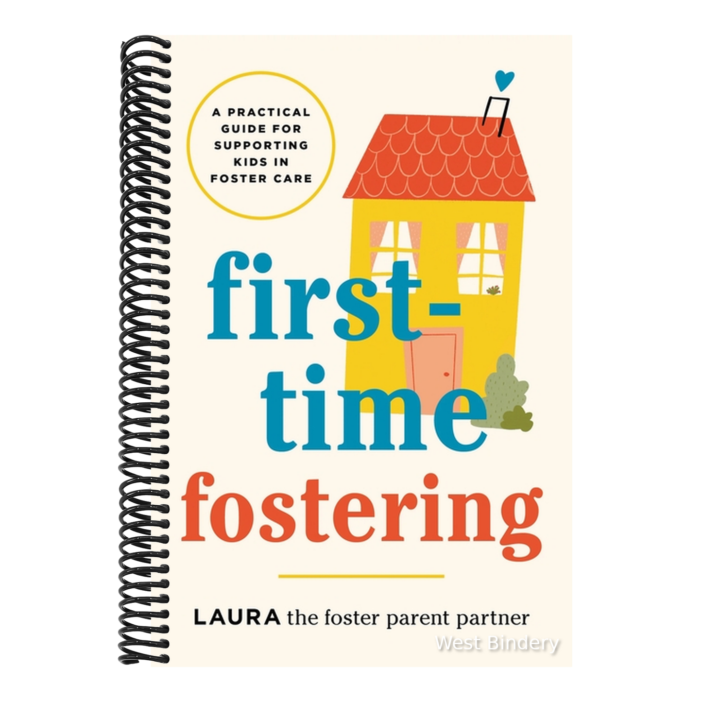 First-Time Fostering: A Practical Guide for Supporting Kids in Foster Care