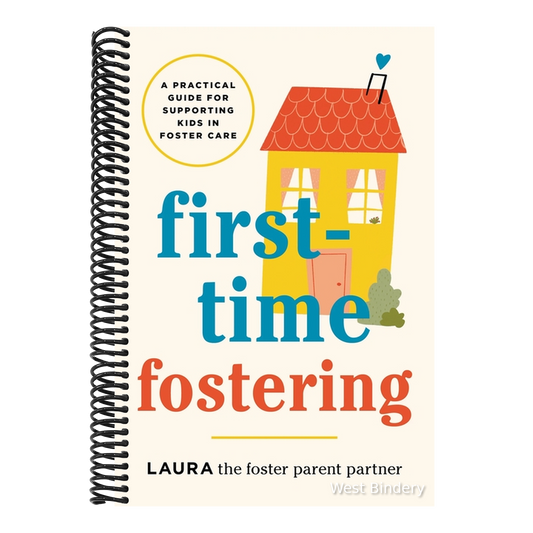 First-Time Fostering: A Practical Guide for Supporting Kids in Foster Care