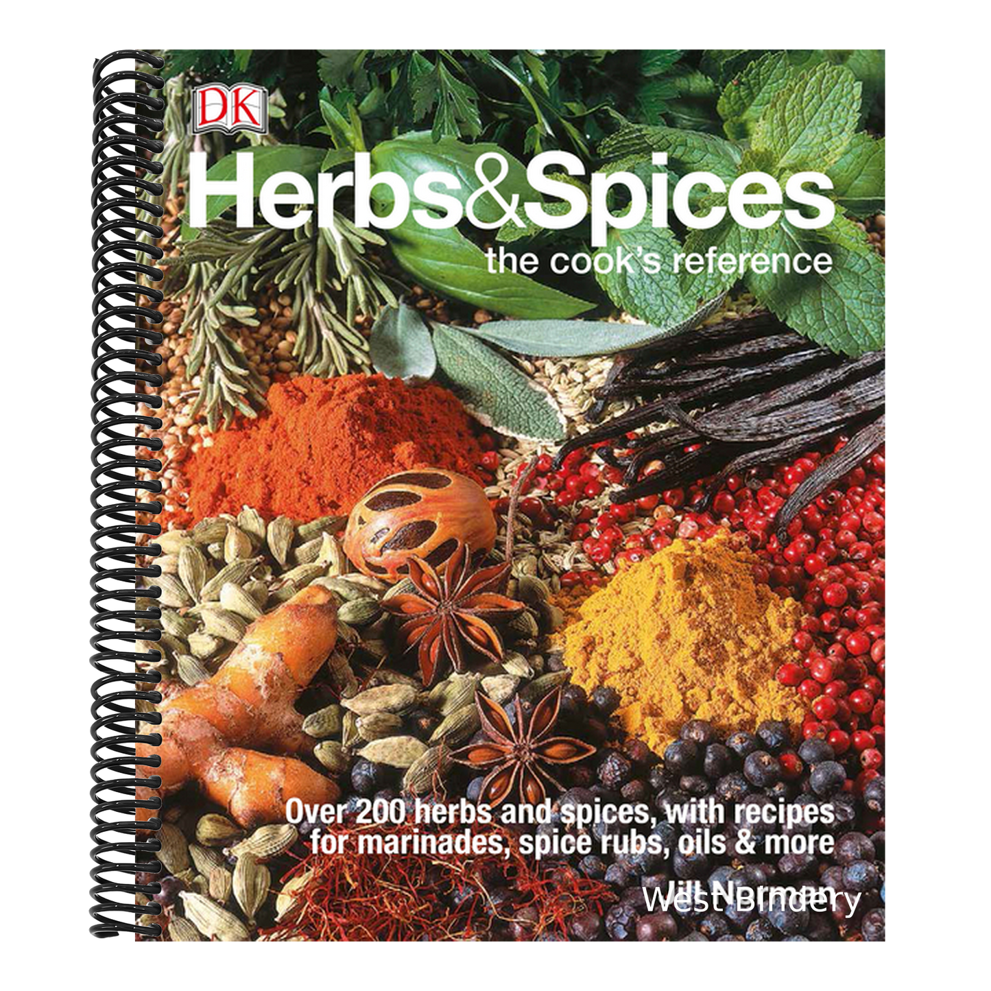 Herbs & Spices: Over 200 Herbs and Spices, with Recipes for Marinades, Spice Rubs, Oils, and Mor