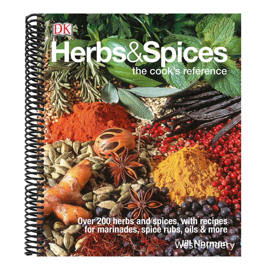 Herbs & Spices: Over 200 Herbs and Spices, with Recipes for Marinades, Spice Rubs, Oils, and Mor