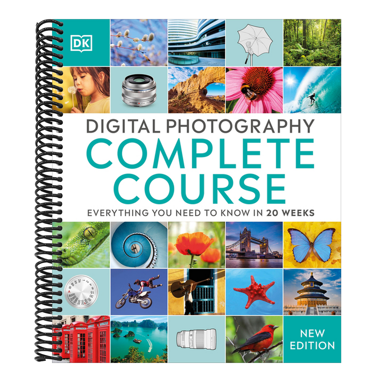 Digital Photography Complete Course: Learn Everything You Need to Know in 20 Weeks (Reissue) (DK Complete Courses) (Spiral Bound)