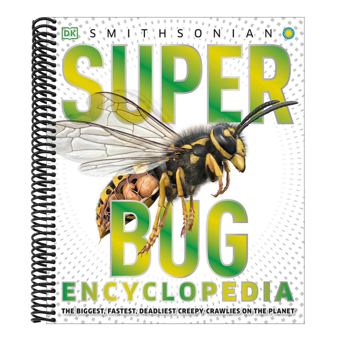 Super Bug Encyclopedia: The Biggest, Fastest, Deadliest Creepy-Crawlers on the Planet (DK Super Nature Encyclopedias) (Spiral Bound)