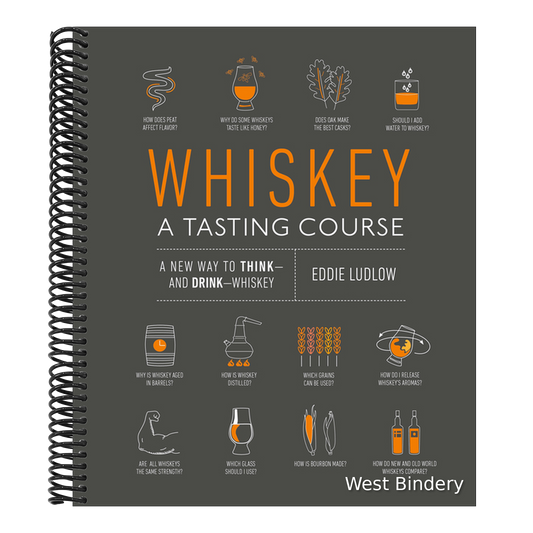 Whiskey: A Tasting Course: A New Way to Think-And Drink-Whiskey