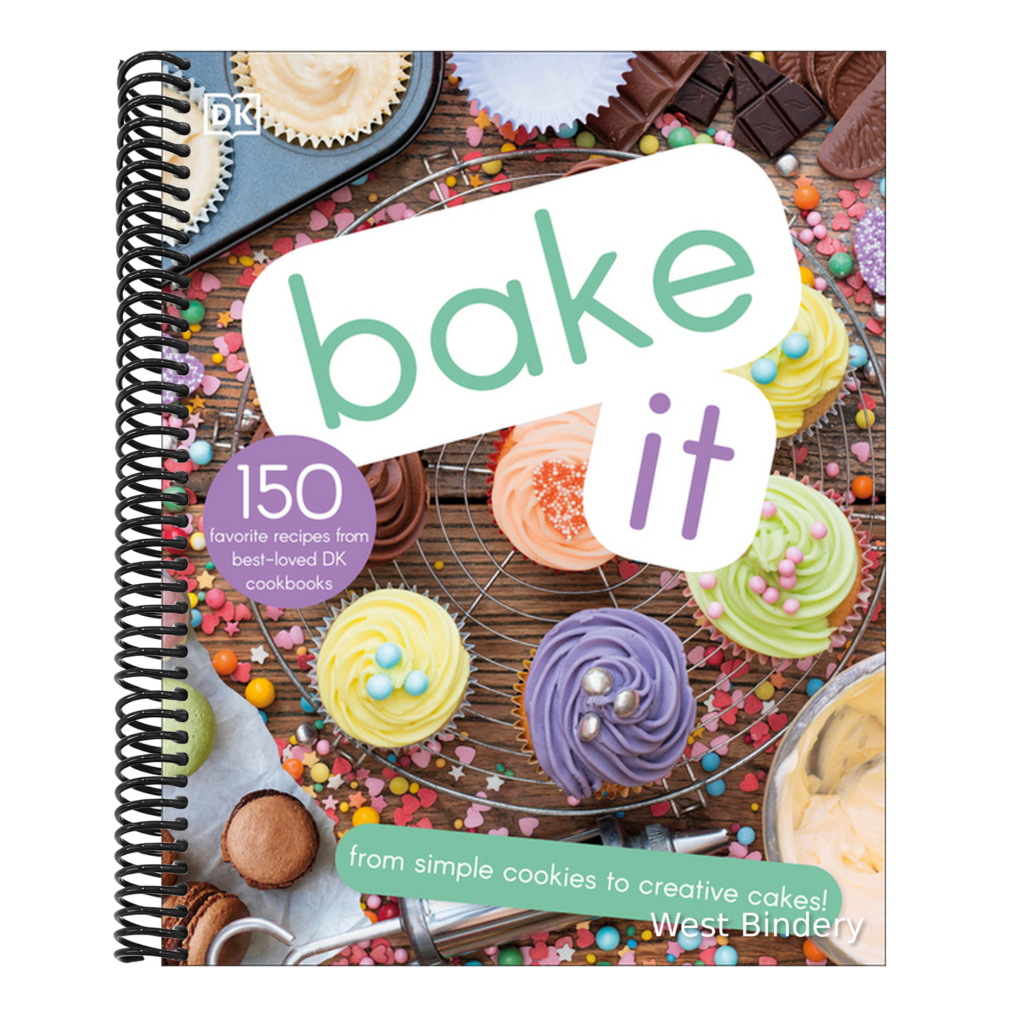 Bake It: More Than 150 Recipes for Kids from Simple Cookies to Creative Cakes!