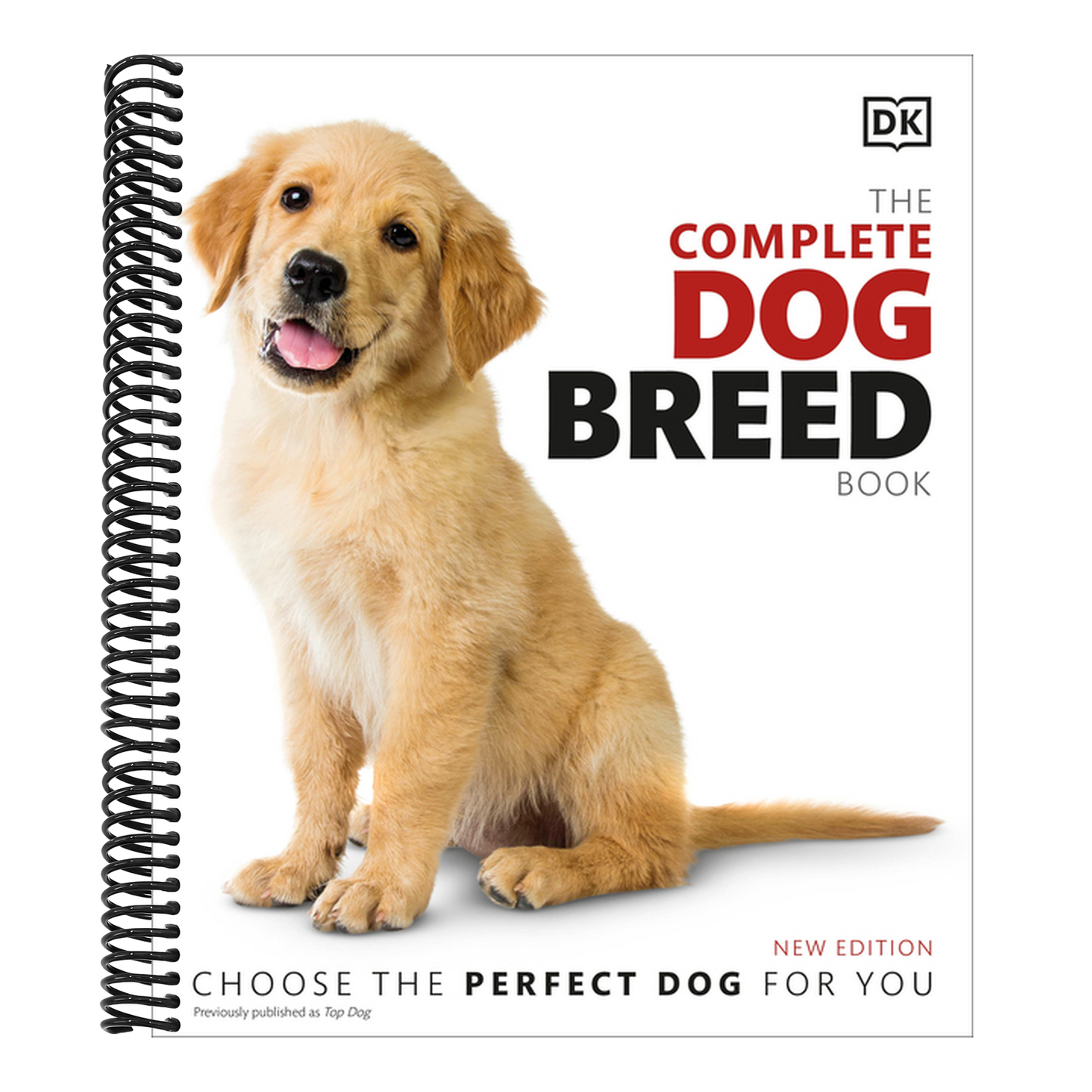The Complete Dog Breed Book, New Edition (Previously Published as Top Dog) (DK Definitive Pet Breed Guides) (Spiral Bound)