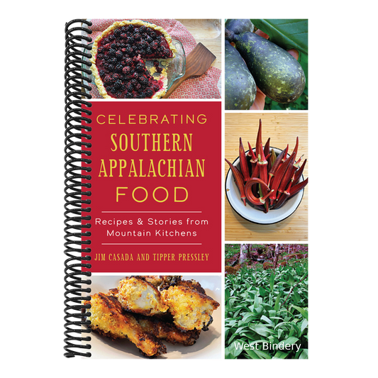 Celebrating Southern Appalachian Food: Recipes & Stories from Mountain Kitchens