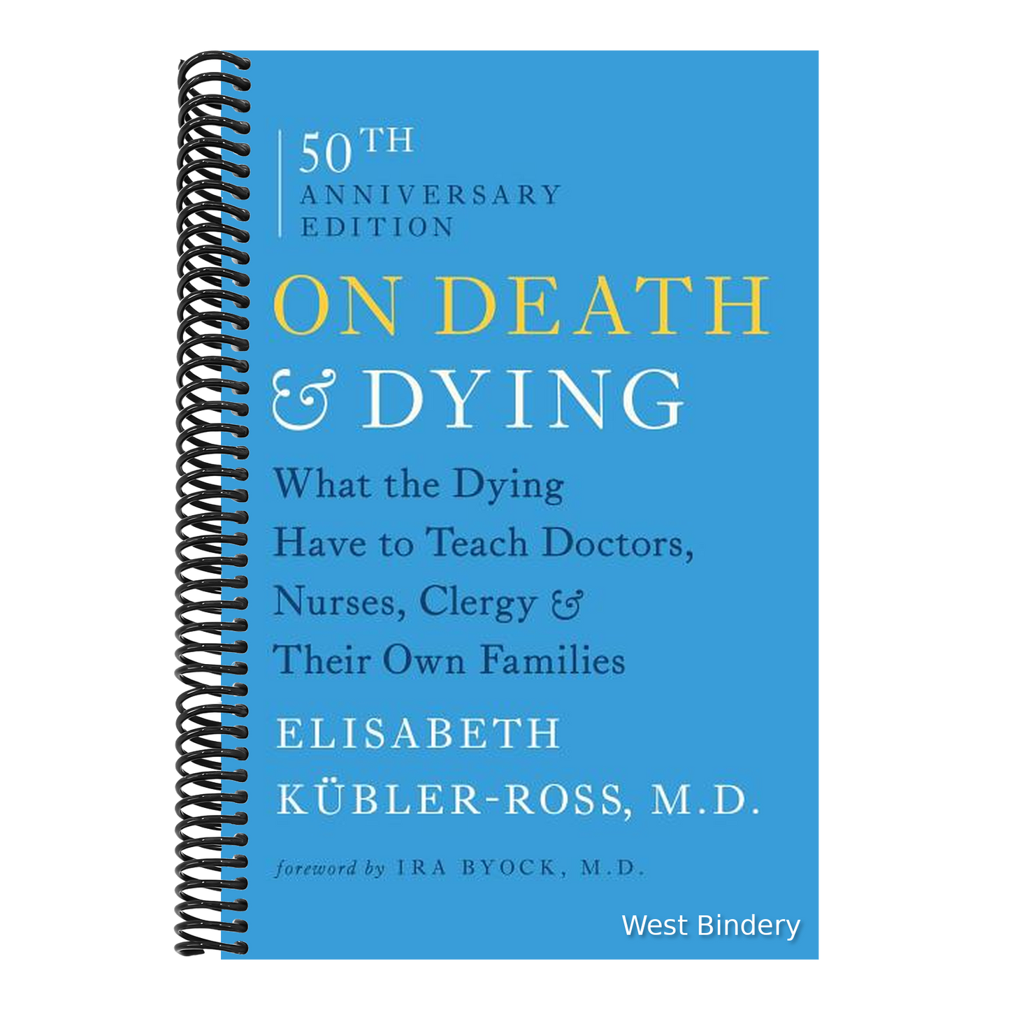 On Death & Dying: What the Dying Have to Teach Doctors, Nurses, Clergy & Their Own Families (Reissue)