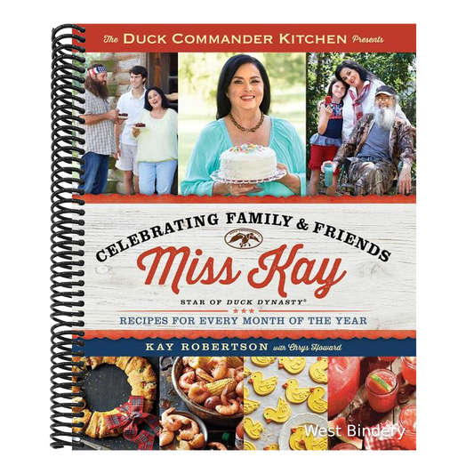 Duck Commander Kitchen Presents Celebrating Family and Friends: Recipes for Every Month of the Year