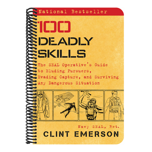 100 Deadly Skills: The Seal Operative's Guide to Eluding Pursuers, Evading Capture, and Surviving Any Dangerous Situation (Spiral Bound)