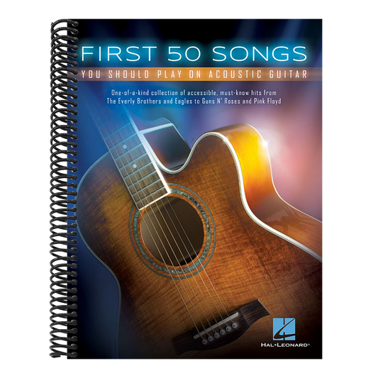 First 50 Songs You Should Play on Acoustic Guitar Beginner-Friendly Chords, Tabs and Lyrics Play Free Fallin', Wish You Were Here and Stairway to Heav (Spiral Bound)