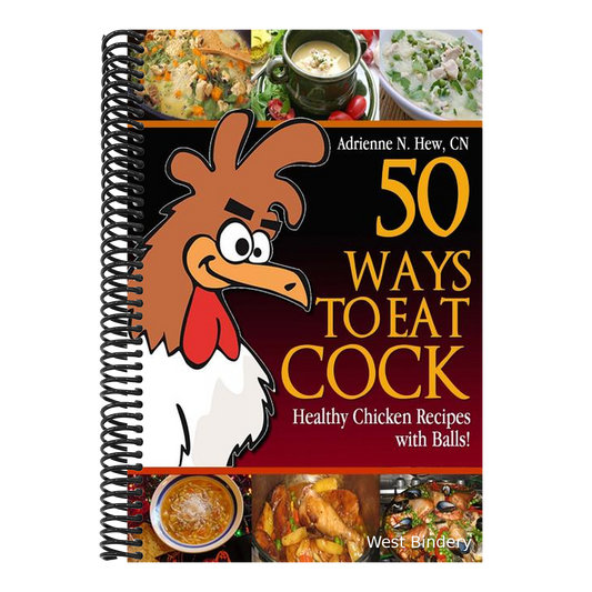 50 Ways to Eat Cock: Healthy Chicken Recipes with Balls!