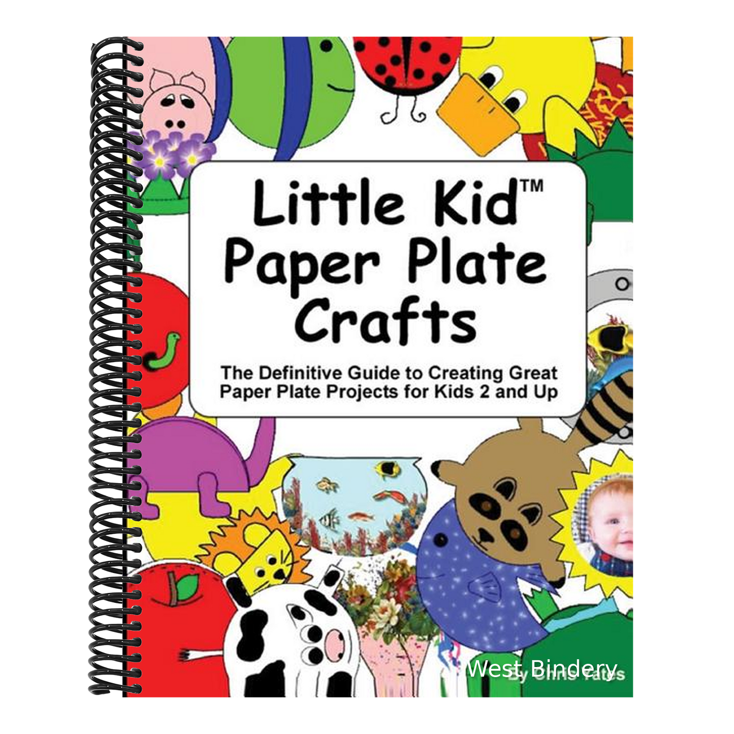 Little Kid Paper Plate Crafts: The Definitive Guide to Creating Great Paper Plate Projects for Kids 2 and Up